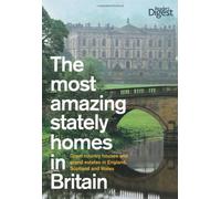 The Most Amazing Stately Homes in Britain: Great country houses and grand estates in England, Scotland and Wales [Idioma Inglés]