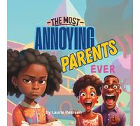 The Most Annoying Parents Ever