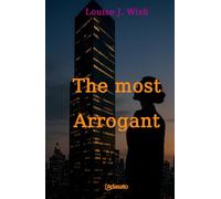 The most arrogant (The Greatest Erotic Romance)