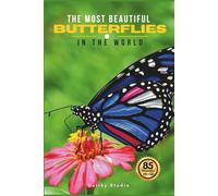 The Most Beautiful Butterflies in the World: A Calming Photo Collection for Seniors with Dementia, Alzheimer’s, Memory Care, and All Butterfly Enthusiasts