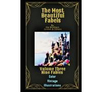 The Most Beautiful Fables - With Colored Vintage Illustrations: Volume Three (The Most Beautiful Fables - Color Vintage Illustrations)