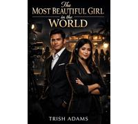 The Most Beautiful Girl in the World: The Untold Story of a Playboy's Last Inheritance Test and His Journey from Superficial to Soulful Love