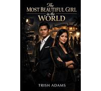 The Most Beautiful Girl in the World: The Untold Story of a Playboy's Last Inheritance Test and His Journey from Superficial to Soulful Love