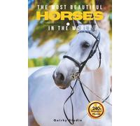 The Most Beautiful Horses in the World: A Stunning Photo Collection of Majestic Horses for Seniors with Dementia, Alzheimer’s, and Animal Lovers (Full Color)