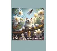 The Most Beautiful Love- A Tale of Fur, Feathers, and Love