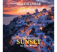 The Most Beautiful Sunset in the World - 2026 Calendar: A Year of Breathtaking Evenings