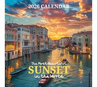The Most Beautiful Sunset in the World - 2026 Calendar: A Year of Breathtaking Evenings