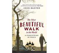 The Most Beautiful Walk in the World: A Pedestrian in Paris [Idioma Inglés]