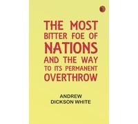 The Most Bitter Foe of Nations and the Way to Its Permanent Overthrow