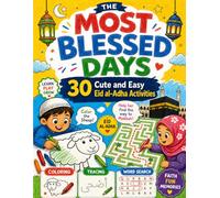 The Most Blessed Days 30 Cute and Easy Eid al-Adha Activities: for Muslim Toddlers Featuring Coloring, Mazes, Tracing, Matching, Word Search & More