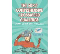 The Most Comprehensive Crossword Challenge Dummy Edition (with 70 puzzles!)