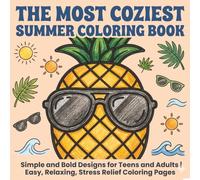 The Most Coziest Summer Coloring Book: Simple and Bold Designs for Teens and Adults | Easy, Relaxing, Stress Relief Coloring Pages (The Most Coziest Coloring Books)