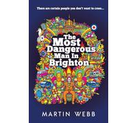 The Most Dangerous Man in Brighton