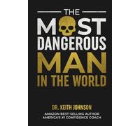 The Most Dangerous Man In The World