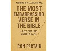 The Most Embarrassing Verse In The Bible: A Deep Dive Into Matthew 24:34