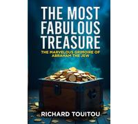The Most Fabulous Treasure: THE MARVELOUS GRIMOIRE OF ABRAHAM THE JEW