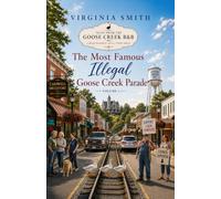 The Most Famous Illegal Goose Creek Parade (Tales from the Goose Creek B&B)