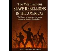 The Most Famous Slave Rebellions in the Americas: The History of Important Uprisings across the Western Hemisphere