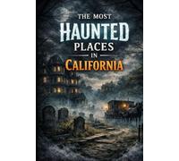 The Most Haunted Places in California