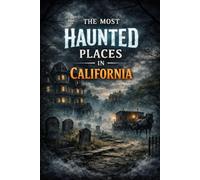 The Most Haunted Places in California