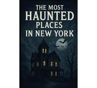 The Most Haunted Places in New York