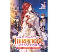 The Most Heretical Last Boss Queen: From Villainess to Savior (Light Novel) Vol. 7