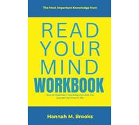 The Most Important Knowledge from Read Your Mind Workbook: How Oz Pearlman's Teachings Can Help You Succeed and Grow in Life