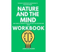 The most Important knowledge to focus on from Nature and the Mind Workbook: How Marc G. Berman's Ideas can Help You Succeed and Grow
