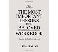 The Most Important Lessons from Beloved Workbook: Trusting God With Every Breath