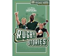 The Most Inspiring Rugby Stories For Young Readers: 25 Amazing Tales of Rugby’s Unlikely Heroes, Greatest Comebacks, Unforgettable Moments and Many More… (Fun-Filled Rugby Books for Kids)