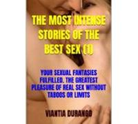 The Most Intense Stories Of The Best Sex (1) (ebook)