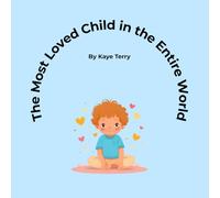 The Most Loved Child in the Entire World: Boy Version