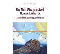 The Most Misundertood Human Endeavor: L. Ron Hubbard, Scientology and Fine Arts (FORB.PRESS)