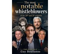 The most notable whistleblowers of the 20th and 21st centuries