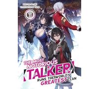 The Most Notorious "Talker" Runs the World's Greatest Clan (Light Novel) Vol. 3