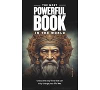 The Most Powerful Book in the World: Unlock the only force that can truly change your life: You.: A Practical Guide to Clarity, Discipline, and Unshakable Self-Belief (Improve Your Life)