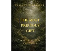 The Most Precious Gift: A myth of gods and humans