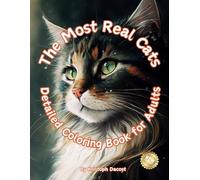 The Most Real Cats - "Detailed Coloring Book for Adults": Stress Relief Coloring: Relaxation colored - Mindfulness Coloring - For Adults - Relax - Love Cats - Coloring for anxiety
