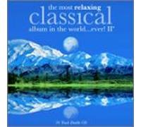 The Most Relaxing Classical Album In the World Ever, Volume II