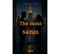 The most selfish (The Greatest Erotic Romance)