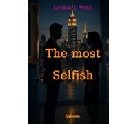 The most selfish (The Greatest Erotic Romance)