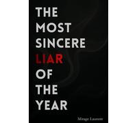 THE MOST SINCERE LIAR OF THE YEAR: A Year of Honest Lies
