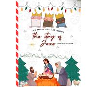 The Most Special Night: The Story of Jesus and Christmas: A beautifully illustrated Christian children's book about the Nativity, the Three Kings, and the true meaning of Christmas.