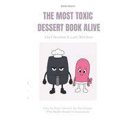 THE MOST TOXIC DESSERT BOOK ALIVE: Fifty Air Fryer Desserts for Two People Who Really Should Communicate (Kitchen Universe)