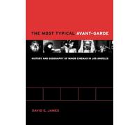 The Most Typical Avant-Garde: History and Geography of Minor Cinemas in Los Angeles