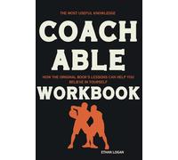 The Most Useful Knowledge Coachable: How the Original Book's Lessons Can Help You Believe in Yourself