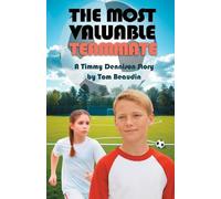 The Most Valuable Teammate: A Timmy Dennison Story: 4