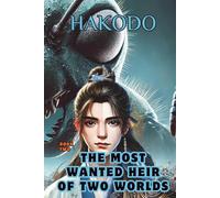 The Most Wanted Heir of Two Worlds: Black & White Edition (The Adventure of Weakest Chinese Beast Tamer Boy to Save The Two Worlds: Human World and Beast World)