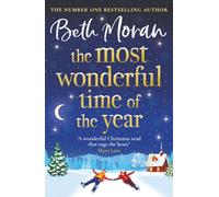 The Most Wonderful Time of the Year: BRAND NEW festive, uplifting read packed with heart from Beth Moran