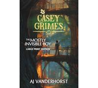The Mostly Invisible Boy (Large Print): A Middle Grade Fantasy Action Adventure (Casey Grimes Book 1)